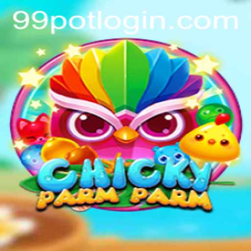 Exploring the Excitement of ChickyParmParm: A New Era in Gaming with 99Pot