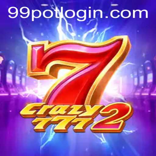 Discover the Thrilling World of Crazy7772 with 99Pot