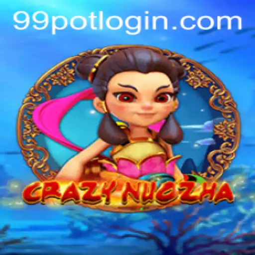 Exploring the World of CrazyNuoZha and the Enigmatic 99Pot