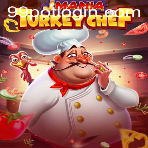 JManiaTurkeyChef: A Culinary Adventure in Gaming with 99Pot!