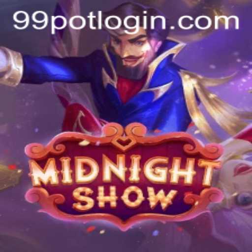 Enter the World of MidnightShow and Discover 99Pot