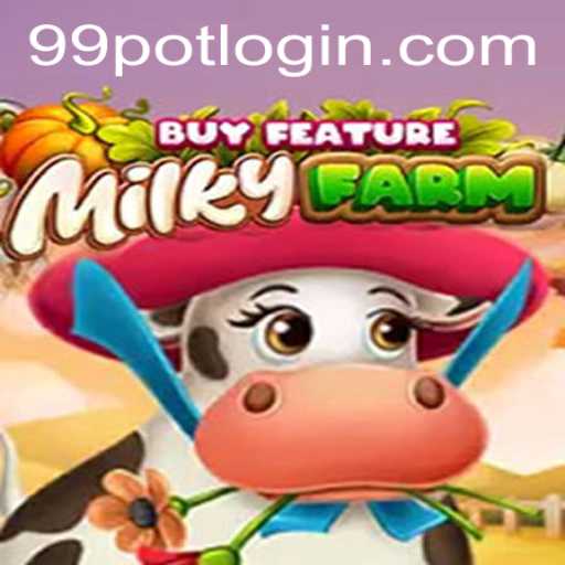 Exploring the Enchanting World of MilkyFarmBuyFeature: A Dive into 99Pot