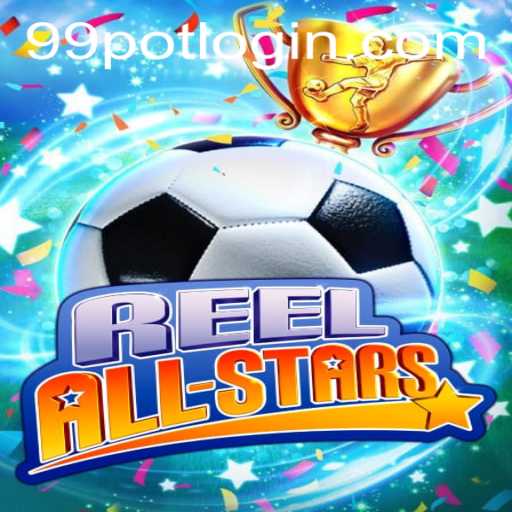 ReelAllStars: A Gaming Phenomenon with 99Pot Flair