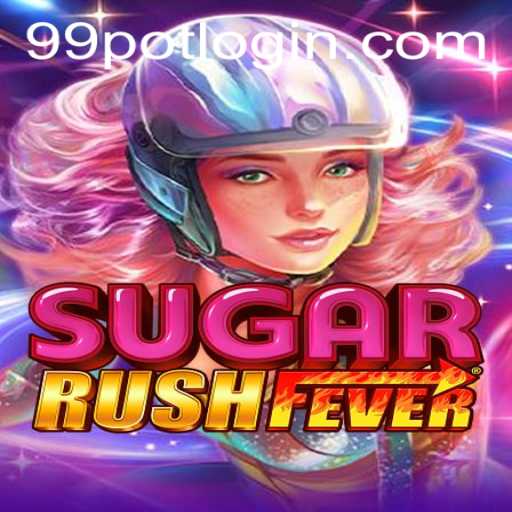 Exploring the Addictive World of SugarRushFever and the Allure of 99Pot