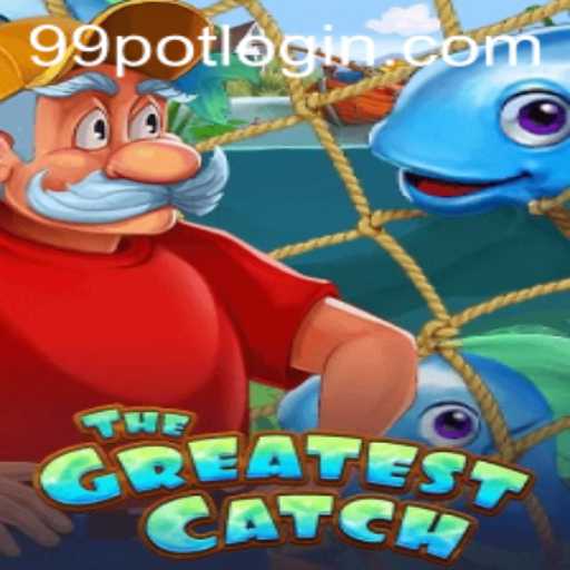 TheGreatestCatch: A Dive into the Thrilling World of 99Pot