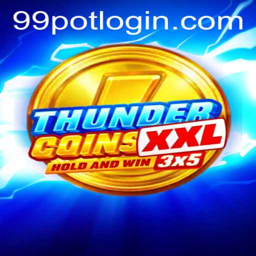 Exploring ThunderCoinsXxl: An Immersive Gaming Experience with 99Pot
