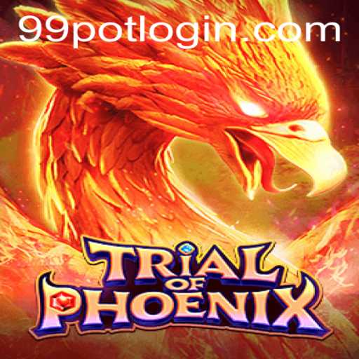 Trial of Phoenix: Soaring Through the Mythical 99Pot Adventure